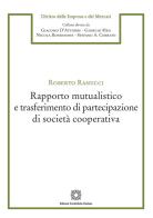 Rapporto mutualistico e trasferimento di partecipazione di società cooperativa di Roberto Ranucci edito da Edizioni Scientifiche Italiane