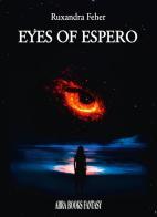 Eyes of espero di Ruxandra Feher, edito da Abrabooks