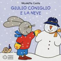 Giulio Coniglio e la neve di Nicoletta Costa edito da Franco Cosimo Panini