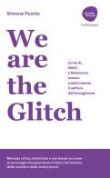 We are the Glitch. Come AI, Web3 e metaverso stanno trasformando il settore dell'accoglienza di Simone Puorto edito da Flaccovio Dario