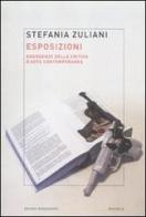 Esposizioni. Emergenze della critica d'arte contemporanea di Stefania Zuliani edito da Mondadori Bruno