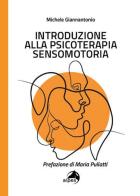 Introduzione alla psicoterapia sensomotoria di Michele Giannantonio edito da Alpes Italia