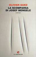 La scomparsa di Josef Mengele di Olivier Guez edito da BEAT