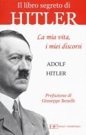 La mia vita, i miei discorsi di Adolf Hitler edito da Edizioni Clandestine