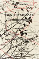 Identità spezzate (identités brisées) di Denis Emorine edito da Giuliano Ladolfi Editore