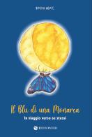 Il blu di una monarca. In viaggio verso se stessi di Simona Abate edito da VivereIn