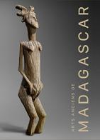 Arts anciens de Madagascar. Ediz. illustrata di Bertrand Goy edito da 5 Continents Editions
