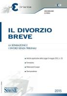 Il divorzio breve. La separazione e i divorzi senza tribunale di Massimiliano Di Pirro edito da Edizioni Giuridiche Simone