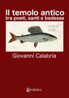 Il Temolo Antico. tra poeti, santi e badesse. Nuova ediz. di Giovanni Calabria edito da EBS Print