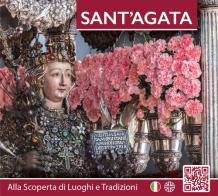 Sant'Agata. Alla scoperta di luoghi e tradizioni. Ediz. italiana e inglese edito da Officina della stampa