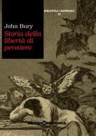 Storia della libertà di pensiero di John B. Bury edito da Edizioni Immanenza