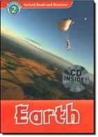 Oxford read and discover. Earth. Livello 2. Con CD Audio edito da Oxford University Press