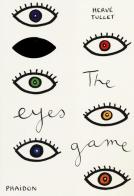 The eyes game di Hervé Tullet edito da Phaidon