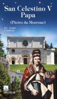 San Celestino V papa (Pietro da Morrone) di Mario D'Ambra edito da Editrice Elledici
