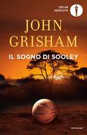 Il sogno di Sooley di John Grisham edito da Mondadori