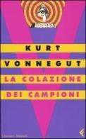 La colazione dei campioni di Kurt Vonnegut edito da Feltrinelli