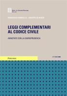 Leggi complementari al codice civile. Annotate con la giurisprudenza di Francesco Caringella, Giuseppe De Marzo edito da Giuffrè