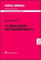 La risoluzione per inadempimento di Marco Rossetti edito da Giuffrè
