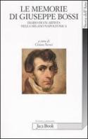 Le memorie di Giuseppe Bossi. Diario di un artista nella Milano napoleonica 1807-1815 edito da Jaca Book
