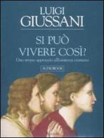 Si può vivere così? Uno strano approccio all'esistenza cristiana. Audiolibro. 3 CD Audio di Luigi Giussani edito da Rizzoli