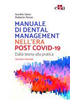 Manuale di Dental Management nell'era post Covid-19. Dalla teoria alla pratica di Aurelio Gisco, Roberto Rosso edito da Edra