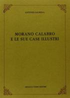 Morano Calabro e le sue case illustri (rist. anast. 1882) di Antonio Salmena edito da Forni