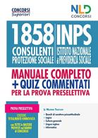 Kit Concorso per 1858 consulenti protezione sociale INPS. Manuale per la preparazione alla prova preselettiva-Quiz commentati edito da Nld Concorsi