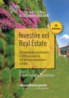 Investire nel Real Estate. Strumenti di investimento e di finanziamento nel settore immobiliare italiano edito da libreriauniversitaria.it
