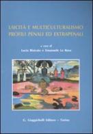 Laicità e multiculturalismo. Profili penali ed extrapenali. Atti del Convegno (Messina, 13-14 giugno 2008) edito da Giappichelli