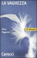 La vaghezza di Elisa Paganini edito da Carocci