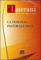 La Teologia pastorale oggi edito da Lateran University Press