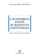 L' economico fonte di risposte esistenziali di Salvatore Michele De Marco edito da Edizioni Scientifiche Italiane