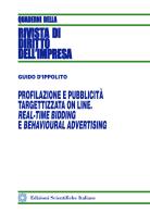 Profilazione e pubblicità targettizzata online. Real-Time Bidding e behavioural advertising di Guido D'Ippolito edito da Edizioni Scientifiche Italiane