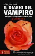 Il diario del vampiro: Il ritorno-Scende la notte-L'anima nera di Lisa J. Smith edito da Newton Compton