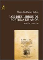 Los diez libros de Fortuna de amor di Marta Galiñanes Gallén edito da Aracne