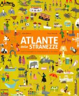 Atlante delle stranezze. Scopri le meraviglie e la varietà del mondo in cui viviamo di Clive Gifford, Tracy Worrall edito da LEG Edizioni