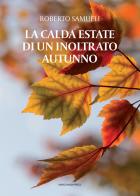 La calda estate di un inoltrato autunno di Roberto Samueli edito da Marcianum Press