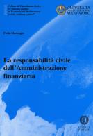 La responsabilità civile dell'amministrazione finanziaria di Paola Marongiu edito da Cacucci