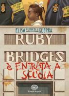 Ruby Bridges è entrata a scuola di Elisa Puricelli Guerra edito da Einaudi Ragazzi