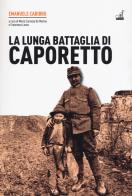 La lunga battaglia di Caporetto di Emanuele Cabibbo edito da Gaspari