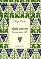 Mafia e potere. Requisitoria (1871) di Diego Tajani edito da Edizioni ETS