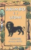 Akimbo e i leoni di Alexander McCall Smith edito da Salani