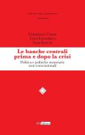 Le banche centrali prima e dopo la crisi di Giampiero Cama, Luca Lanzalaco, Sara Rocchi edito da ATì Editore