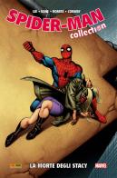 La morte degli Stacy. Spider-Man collection vol.18 di Stan Lee, Gil Kane, John Sr. Romita edito da Panini Comics