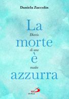 La morte è azzurra di Daniela Zuccolin edito da San Paolo Edizioni