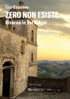 Zero non esiste. Ritorno in Val d'Agri di Enzo Capuano edito da Lastaria Edizioni
