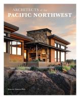 Architects of the Pacific northwest di Francesc Zamora Mola edito da Loft Media Publishing