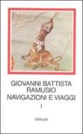 Navigazioni e viaggi vol.1 di G. Battista Ramusio edito da Einaudi