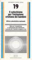 Il catechismo per l'iniziazione cristiana dei bambini. Nota per l'accoglienza e l'utilizzazione del catechismo «lasciate che i bambini vengano a me» edito da EDB