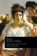 Medea e Fedra di Lucio Anneo Seneca edito da Rizzoli
